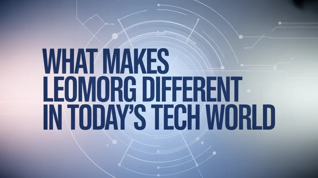  Makes LeoMorg Different in Today's