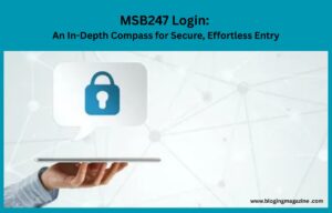 MSB247 Login: An In-Depth Compass for Secure, Effortless Entry